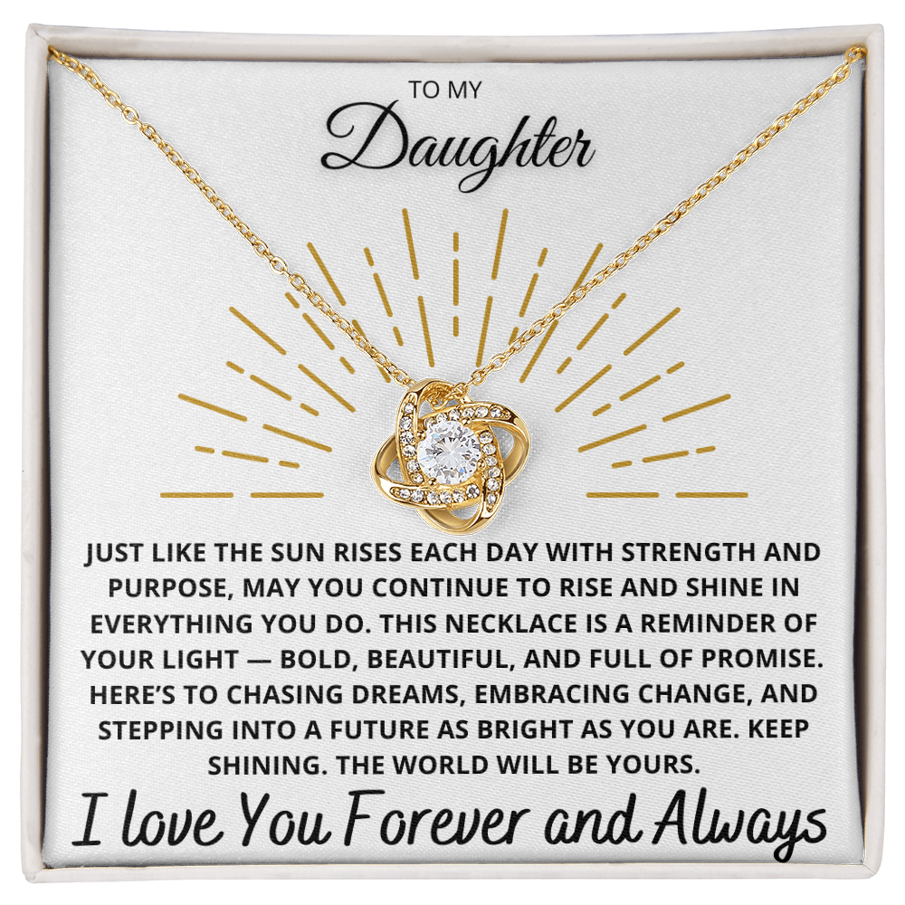To My Daughter – "Rise and Shine" Love Knot Necklace