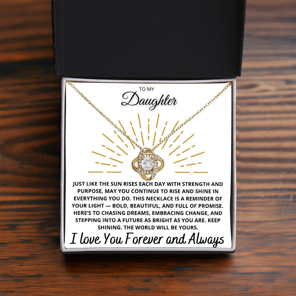 To My Daughter – "Rise and Shine" Love Knot Necklace