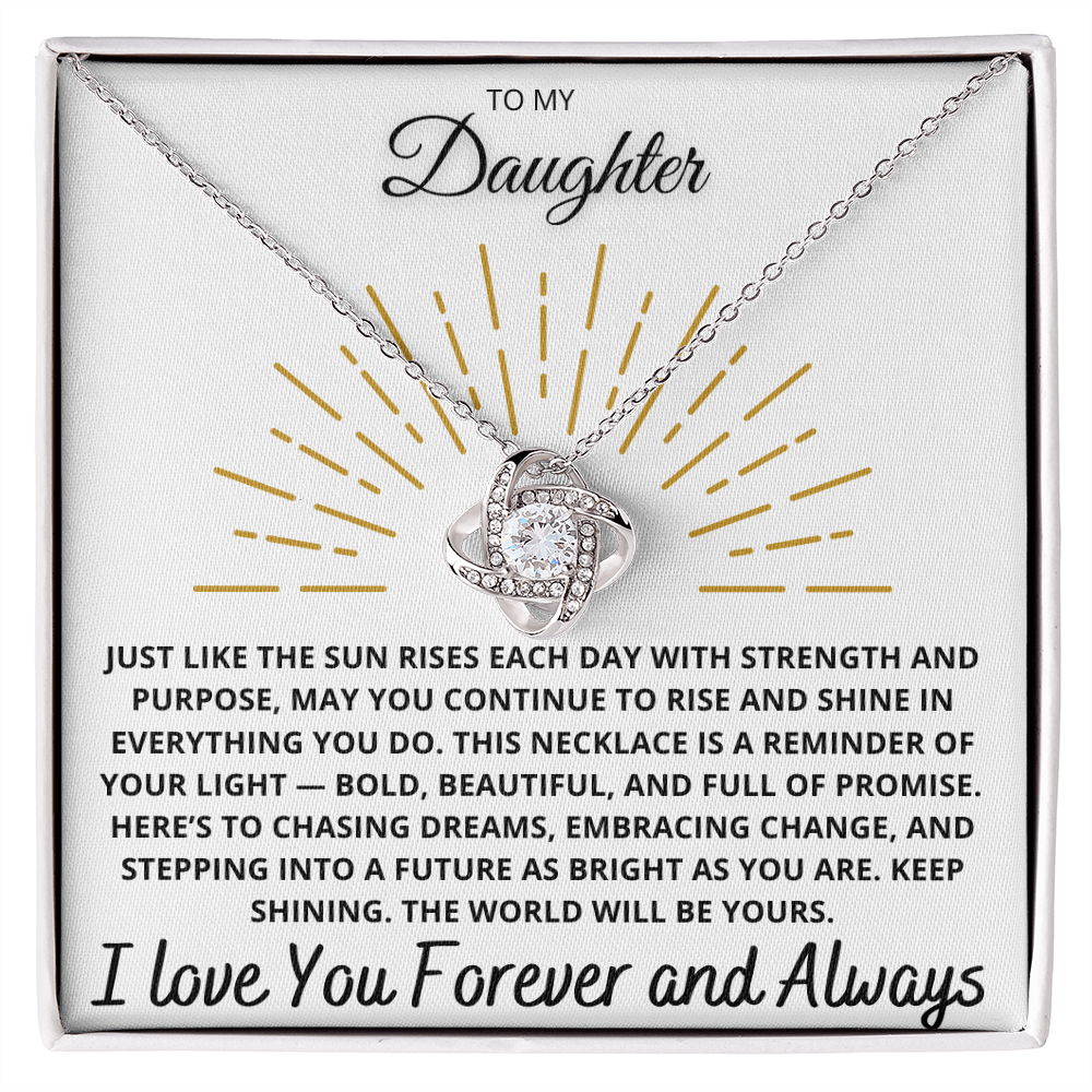 To My Daughter – "Rise and Shine" Love Knot Necklace
