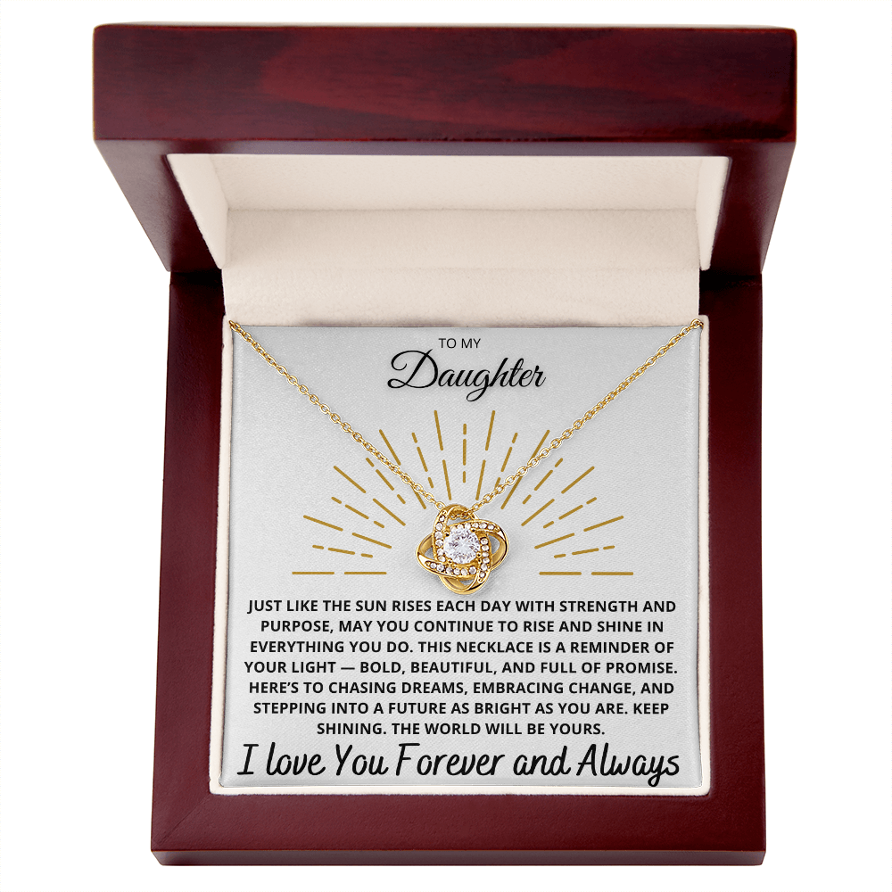 To My Daughter – "Rise and Shine" Love Knot Necklace