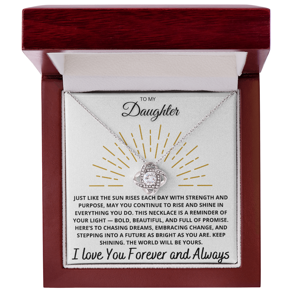 To My Daughter – "Rise and Shine" Love Knot Necklace