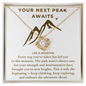 "Your Next Peak Awaits" – Inspirational Necklace for Her