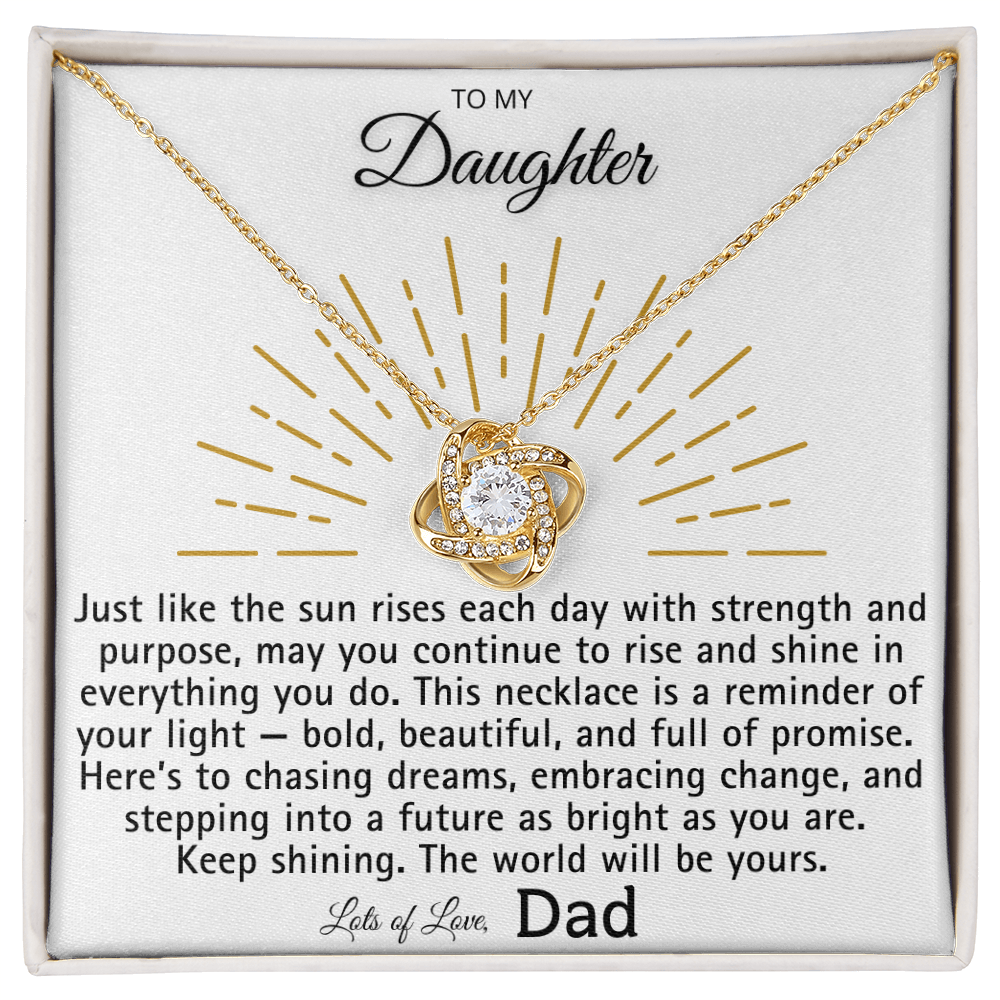 To My Daughter – "Rise and Shine" Love Knot Necklace
