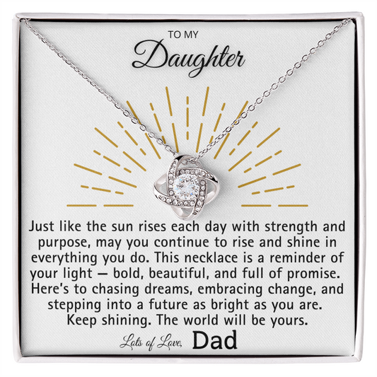 To My Daughter – "Rise and Shine" Love Knot Necklace