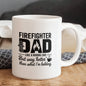 Firefighter Dad Mug – “Hotter Than What I'm Holding” Funny Coffee Cup Gift